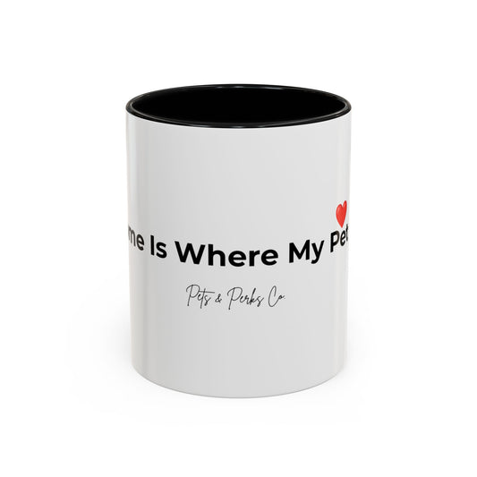 Coffee Mug – "Home is Where My Pet is" Accent Ceramic Mug (11/15 oz)