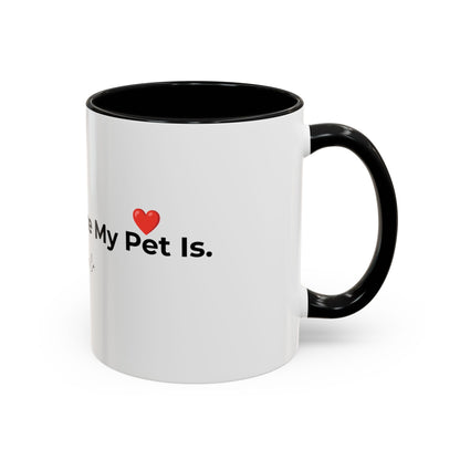 Coffee Mug – "Home is Where My Pet is" Accent Ceramic Mug (11/15 oz)