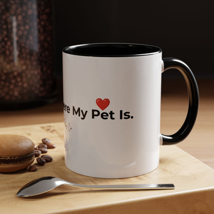 Coffee Mug – "Home is Where My Pet is" Accent Ceramic Mug (11/15 oz)